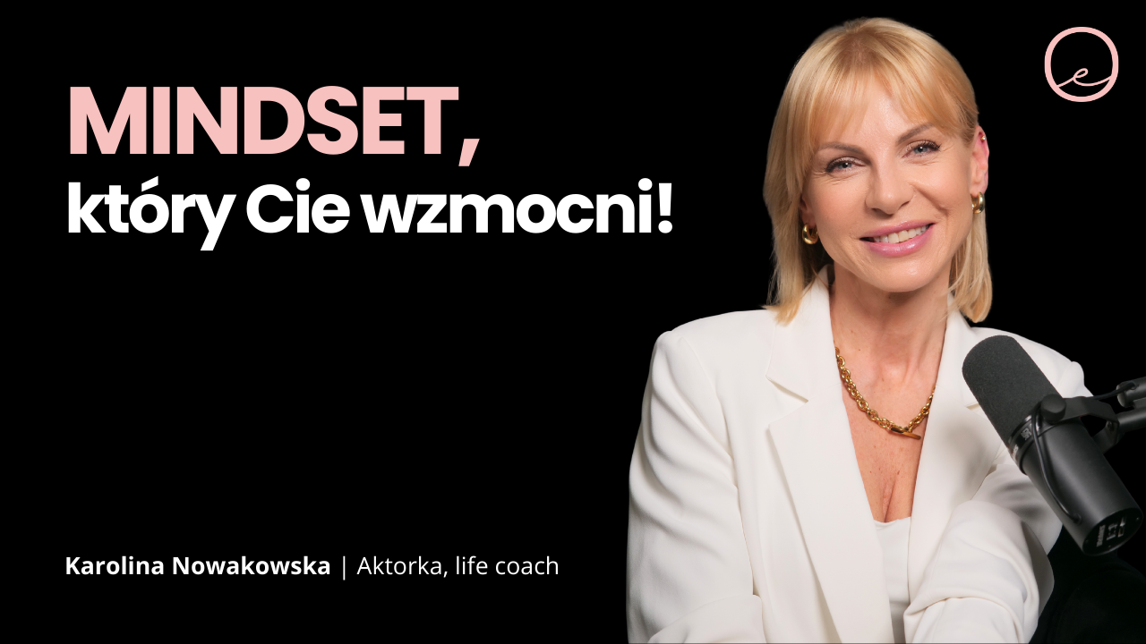 JAK ZNALEŹĆ TO, W CZYM JESTEŚ ŚWIETNA? Przełam Barierę Niepewności! | Karolina Nowakowska