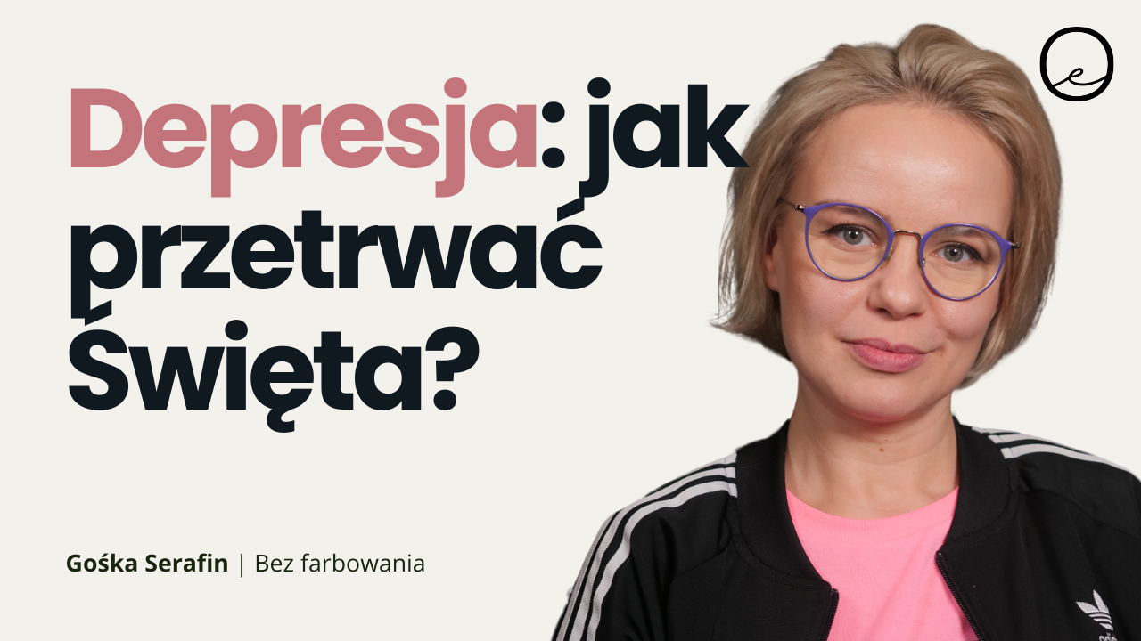 Gośka Serafin: Jak radzić sobie z depresją i trudnymi Świętami