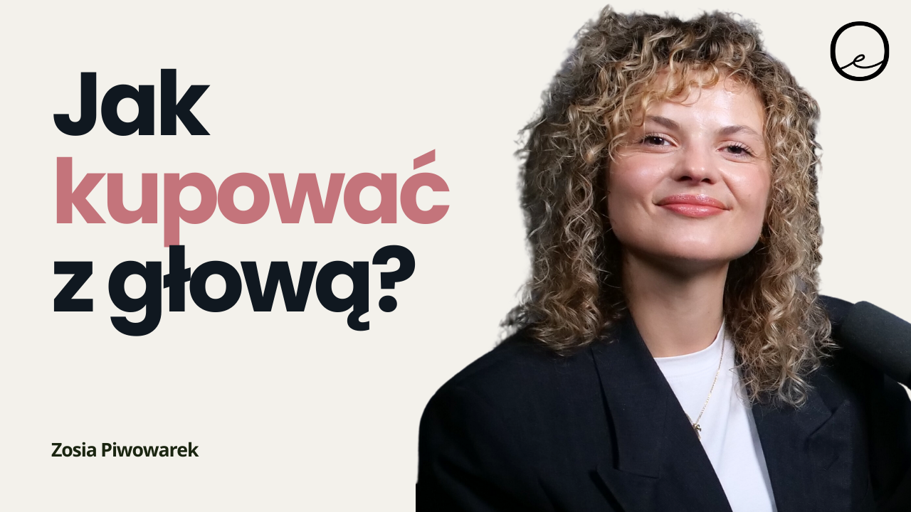 Moda, ekologia i mądre zakupy | Zosia Piwowarek