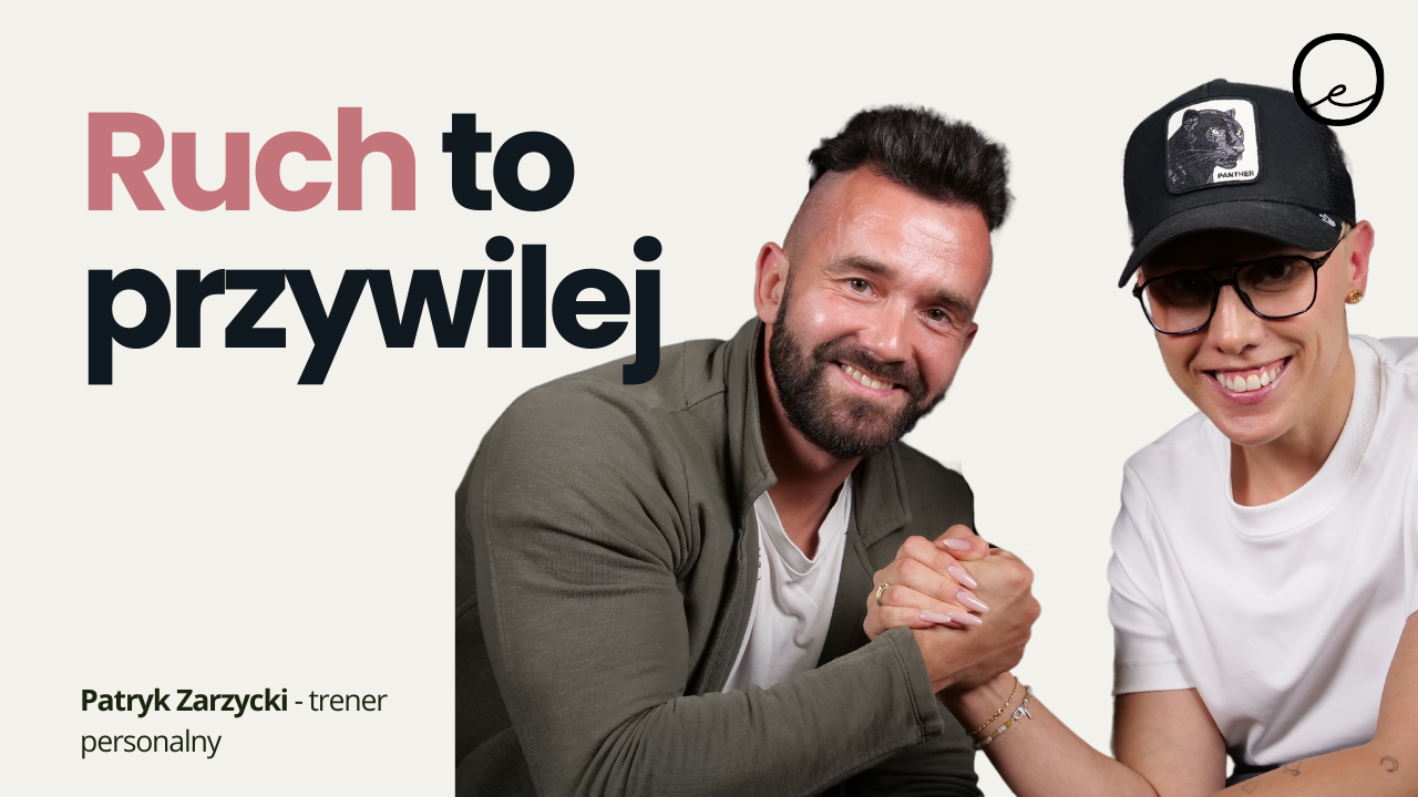Dyscyplina, czy czułość? Jak podejść do aktywności fizycznej | Patryk Zarzycki