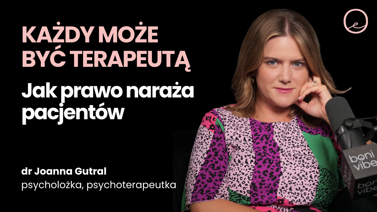 Pułapki Pop-Psychologii: Dlaczego Terapia Czasem Szkodzi? | Dr Joanna Gutral